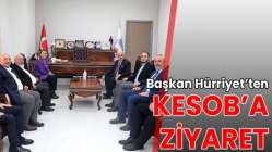 Başkan Hürriyet’ten KESOB’a ziyaret