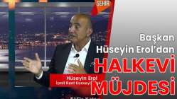 Başkan Hüseyin Erol'dan halkevi müjdesi