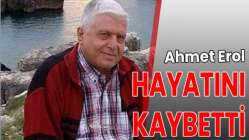 Belediye emeklisi Ahmet Erol vefat etti