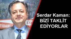 BİZİ TAKLİT EDİYORLAR