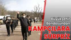 Büyükşehir bandosundan kampçılara sürpriz