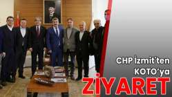 CHP İzmit'ten KOTO’ya ziyaret