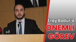 Eray Bodur'a önemli görev