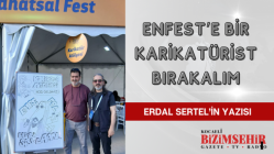 Erdal Sertel'in Köşe Yazısı: Enfest'e bir karikatürist bırakalım