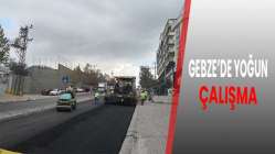 GEBZE’DE YOĞUN ÇALIŞMA