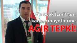 Gelecek İzmit’ten kadın cinayetleri tepkisi