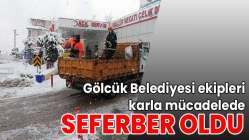 Gölcük Belediyesi ekipleri karla mücadelede seferber oldu