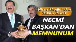 Hisarcıklıoğlu'ndan Necmi Bulut'a destek