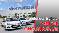 Hyundai’den işçilere yeni yıl öncesi müjde