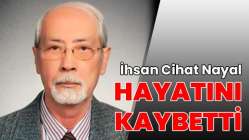 İhsan Cihat Nayal hayatını kaybetti