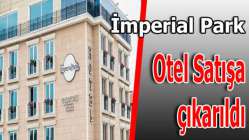 İmperial Park Otel Satılıyor