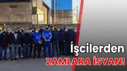 İşçilerden zamlara isyan!