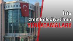İzmit Belediyesinde yeni atamalar