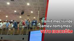 İzmit meclisinde cemevi tartışması: Veto edeceğim