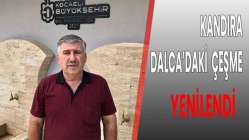 KANDIRA DALCA’DAKİ ÇEŞME YENİLENDİ