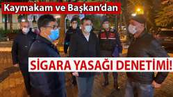 Kaymakam ve Başkan'dan sigara yasağı denetimi