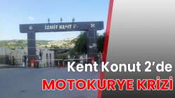 Kent Konut 2’de motokurye krizi