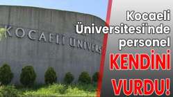 Kocaeli Üniversitesi'nde personel kendini vurdu!
