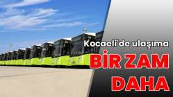 Kocaeli'de ulaşıma bir zam daha