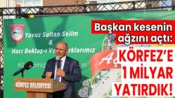 "Körfez'e 1 Milyar yatırdık!"