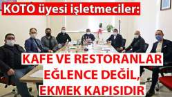 KOTO üyesi işletmecilerden çağrı!