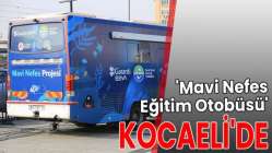 'Mavi Nefes Eğitim Otobüsü' Kocaeli'de