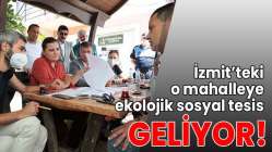 O mahalleye ekolojik sosyal tesis geliyor!