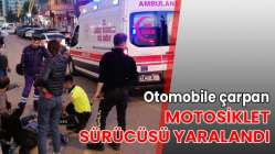 Otomobile çarpan motosiklet sürücüsü yaralandı