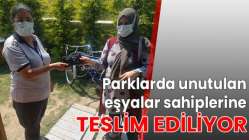 Parklarda unutulan eşyalar sahiplerine teslim ediliyor