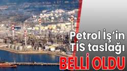 Petrol İş’in TİS taslağı belli oldu