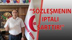 "Sözleşme'nin İptali şarttır!"