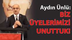 "Üyelerimizi unuttuk"