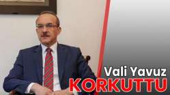 Vali Yavuz korkuttu