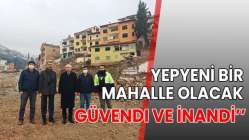 YEPYENİ BİR MAHALLE OLACAK