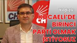 Yıldızlı: Kocaeli'de birinci parti olmak istiyoruz