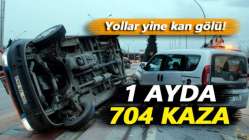 Yollar yine kan gölü! Bir ayda 704 kaza