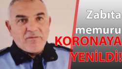 Zabıta memuru koronaya yenildi