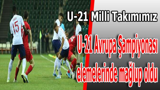 Türkiye U21 - İngiltere U21: 2-3