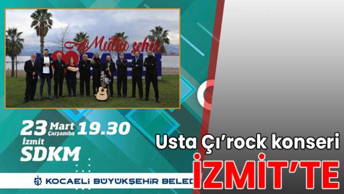 Usta Çı’rock konseri İzmit’te