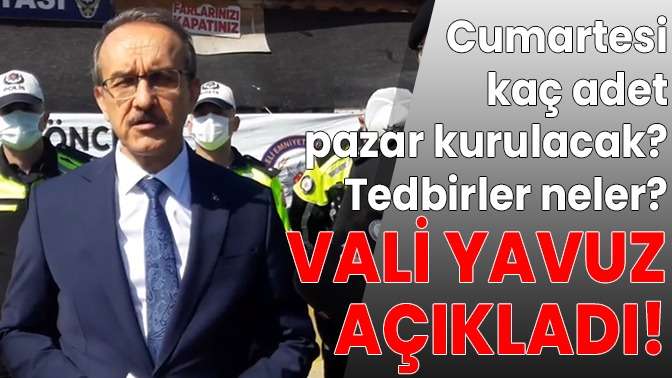 Vali Yavuz açıkladı