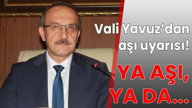 Vali Yavuz: Avrupa piyasasında talepleri karşılayan bir il olduk