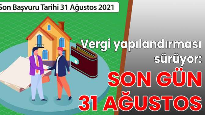 Vergi yapılandırması sürüyor: Son gün 31 Ağustos