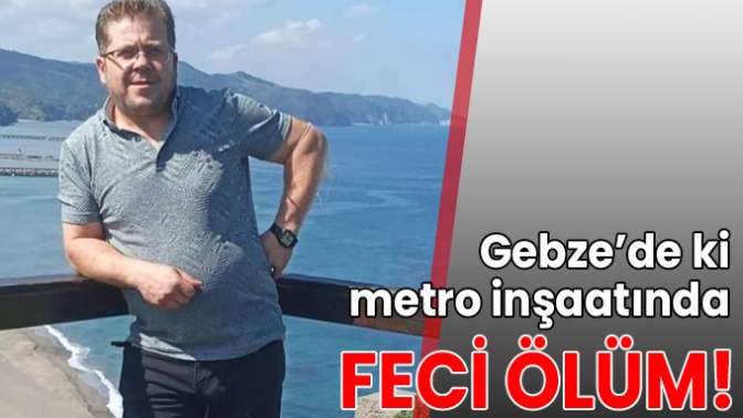 Vinçten metro tüneline düşen operatör öldü