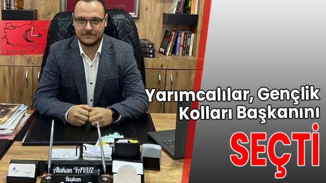 Yarımcalılar, Gençlik Kolları Başkanını seçti