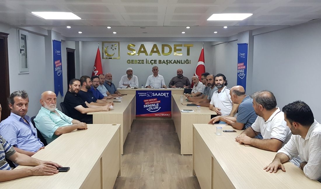 Saadet Partisi Gebze İlçe Teşkilatı, haftalık olağan toplantısını İlçe Başkanı