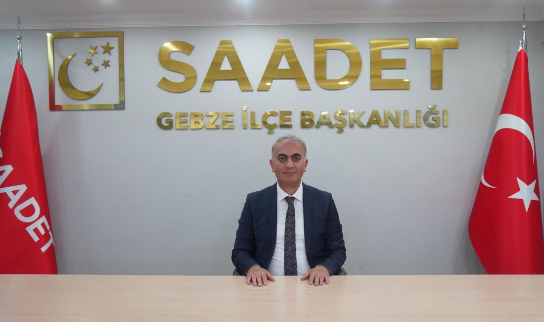Saadet Partisi Gebze İlçe Başkanı Erkan Vural, son günlerde kamuoyunda