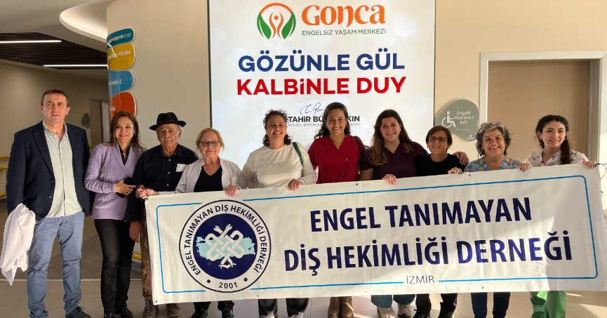 Engel Tanımayan Diş Hekimleri Derneği, Büyükşehir Belediyesi’ne bağlı Gonca Engelsiz