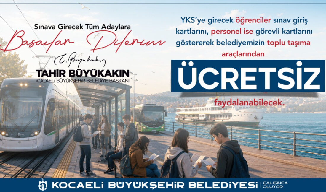 Kocaeli Büyükşehir Belediyesi, 20-21 Haziran’da gerçekleştirilecek Yükseköğretim Kurumları Sınavı (YKS)