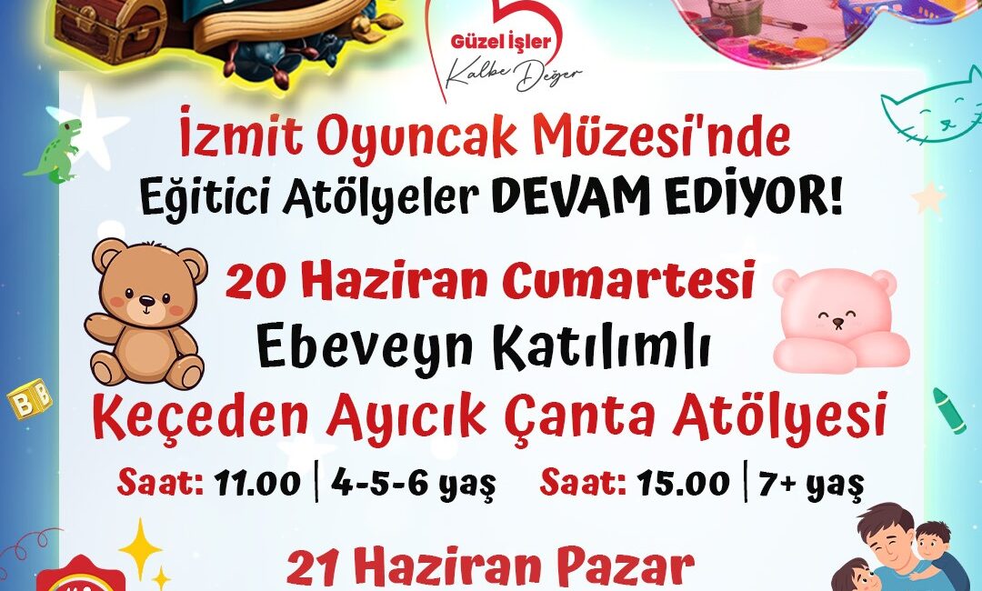 İzmit Belediyesi, Oyuncak Müzesi’nde hafta sonuna ve Babalar Günü’ne özel