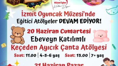 İzmit Belediyesi, Oyuncak Müzesi’nde hafta sonuna ve Babalar Günü’ne özel